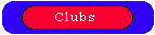 Clubs